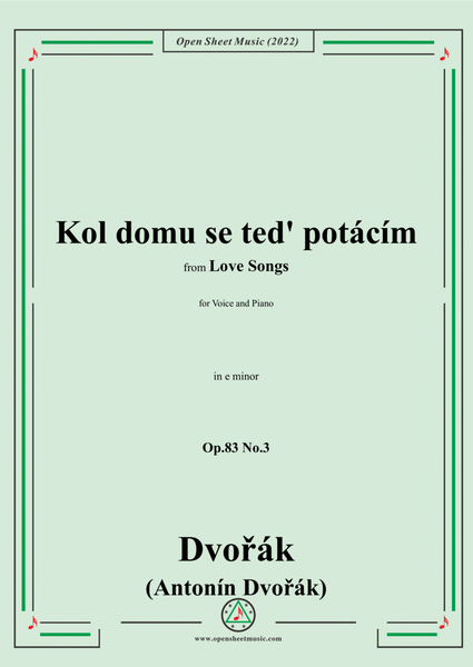 Dvořák-Kol domu se ted' potácím,in e minor,Op.83 No.3,from Love Songs,for Voice and Piano