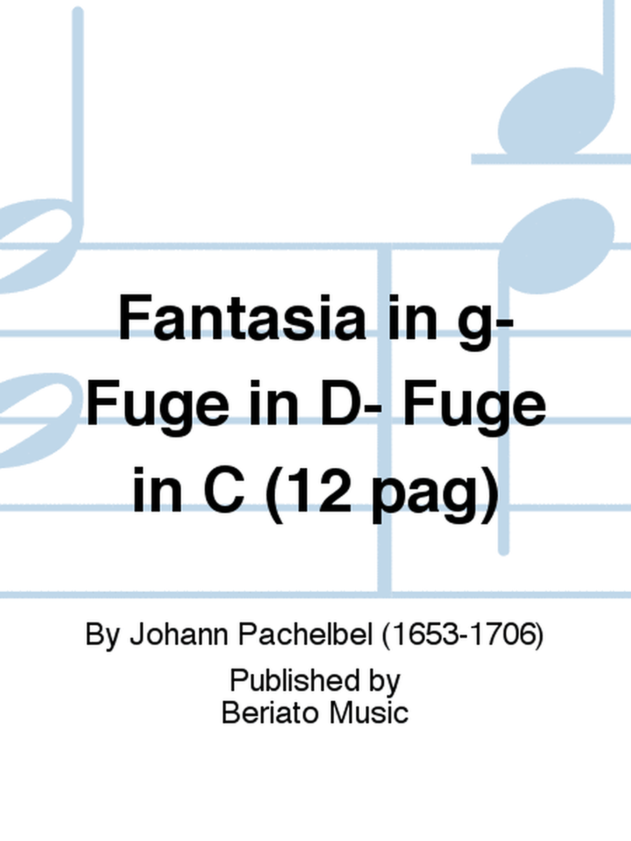 Fantasia in g- Fuge in D- Fuge in C (12 pag)