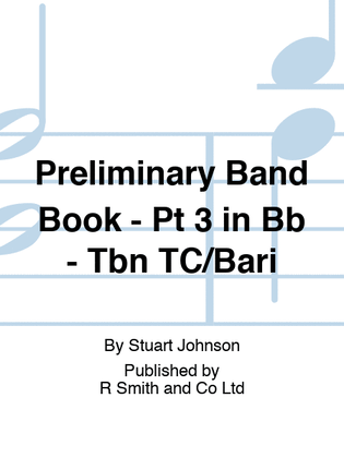 Preliminary Band Book - Pt 3 in Bb - Tbn TC/Bari