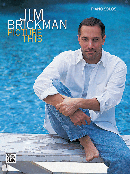 Jim Brickman: Picture This - Easy Piano