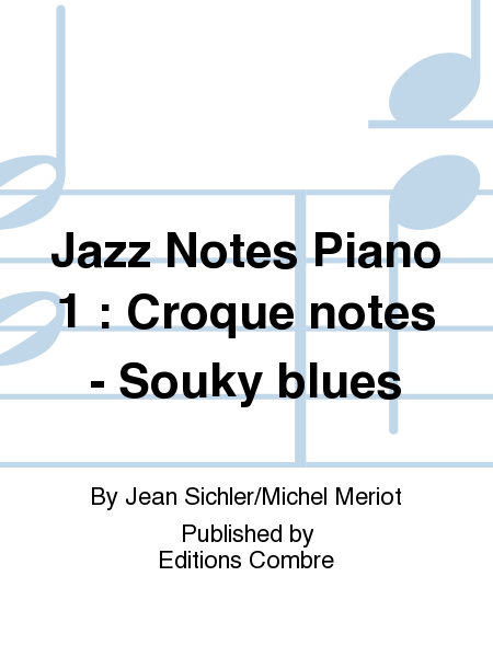 Jazz Notes Piano 1: Croque notes - Souky blues