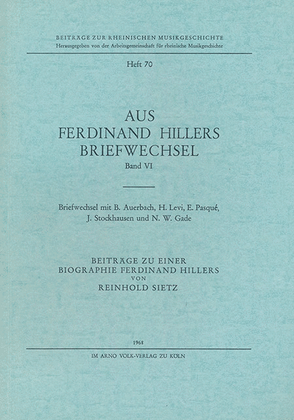Aus Ferdinand Hillers Briefwechsel Band VI -Briefwechsel mit B. Auerbach, H. Levi, E. Pasqué, J. Stockhausen und N.W. Gade-