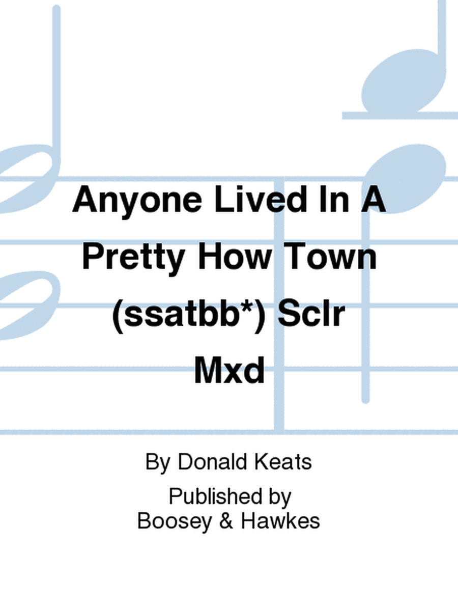Anyone Lived In A Pretty How Town (ssatbb*) Sclr Mxd