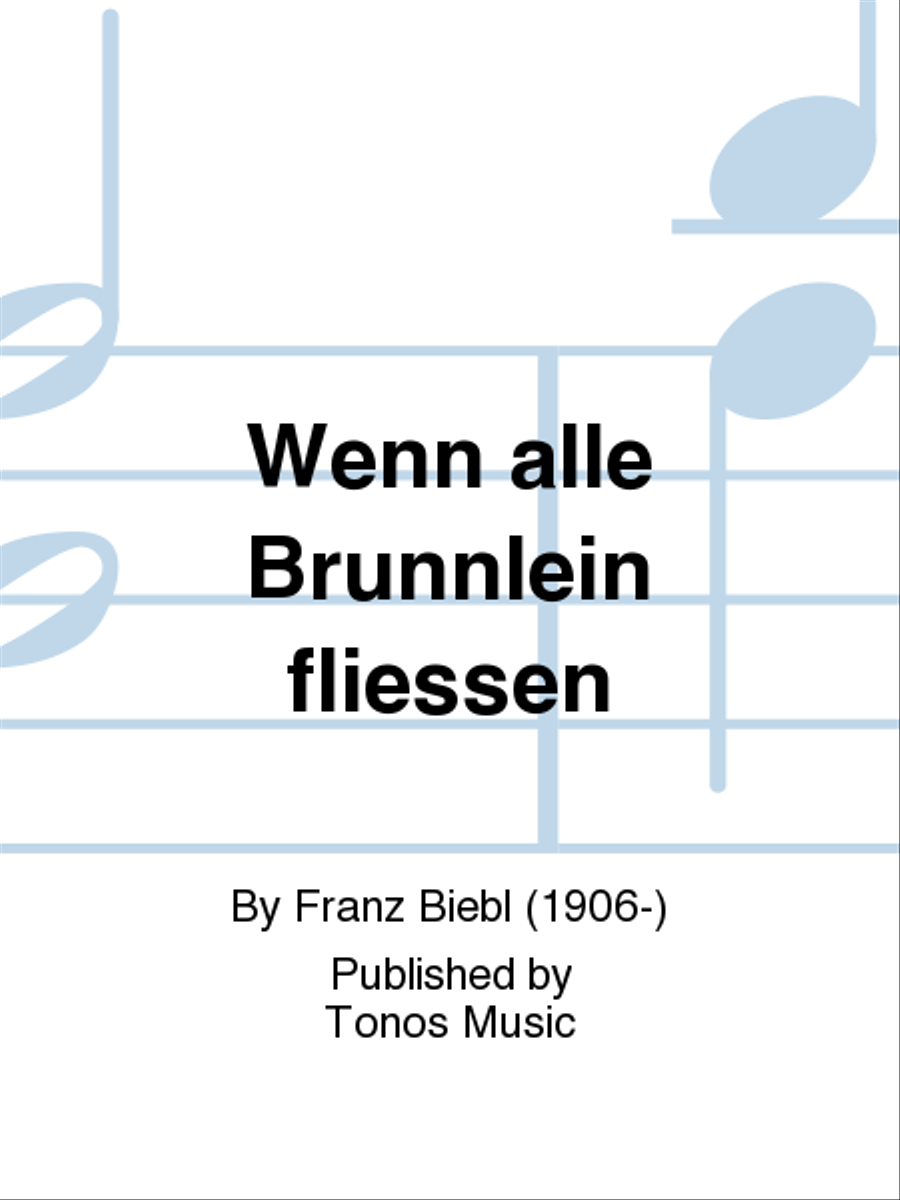 Wenn alle Brunnlein flie!en