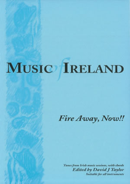 Music of Ireland - Fire Away Now