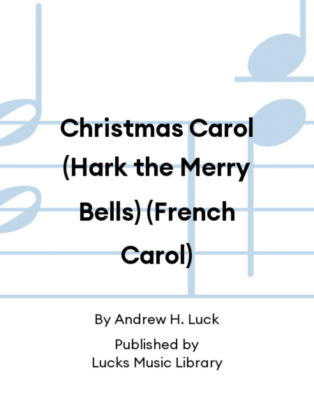 Christmas Carol (Hark the Merry Bells) (French Carol)