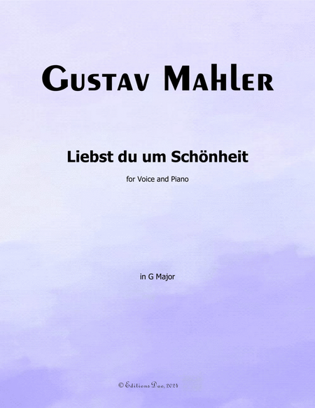 Liebst du um Schönheit, by Gustav Mahler, in G Major