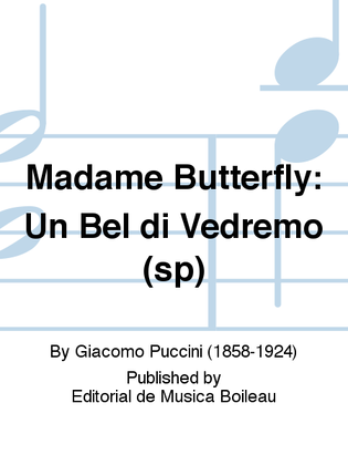 Madame Butterfly: Un Bel di Vedremo (sp)