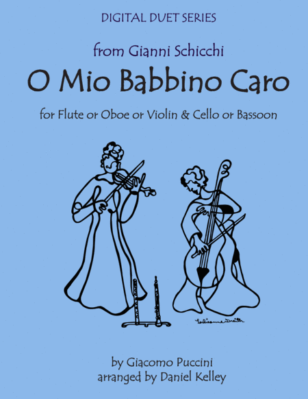 O Mio Babbino Caro from Gianni Schicchi for Violin & Cello (or Flute or Oboe & Bassoon)