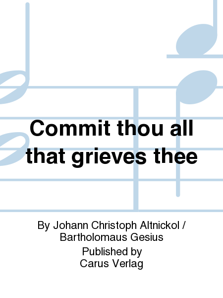 Befiehl du deine Wege (Commit thou all that grieves thee)