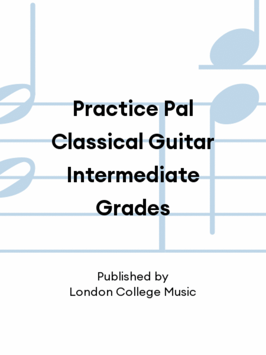 Practice Pal Classical Guitar Intermediate Grades