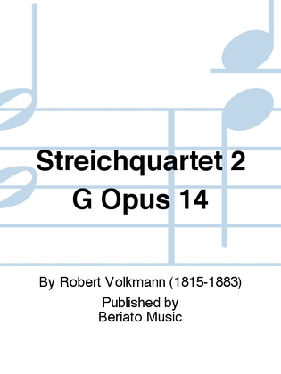 Streichquartet 2 G Opus 14