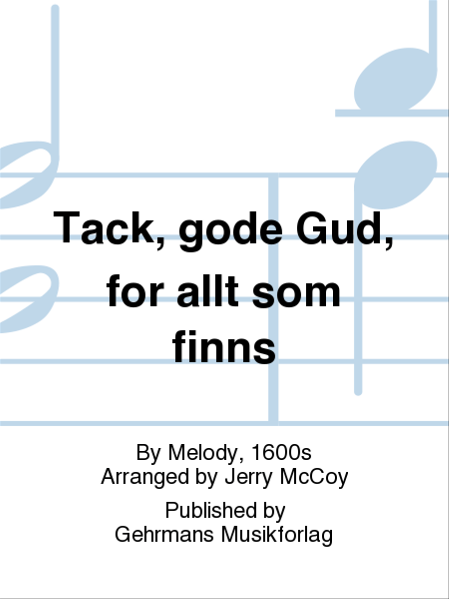 Tack, gode Gud, for allt som finns