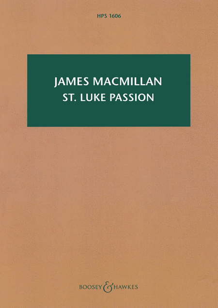St Luke Passion: The Passion of Our Lord Jesus Christ According to Luke