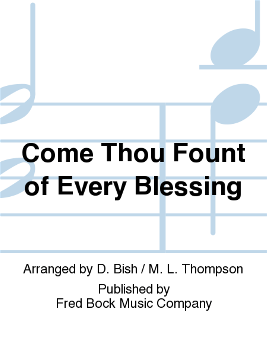 Come Thou Fount of Every Blessing