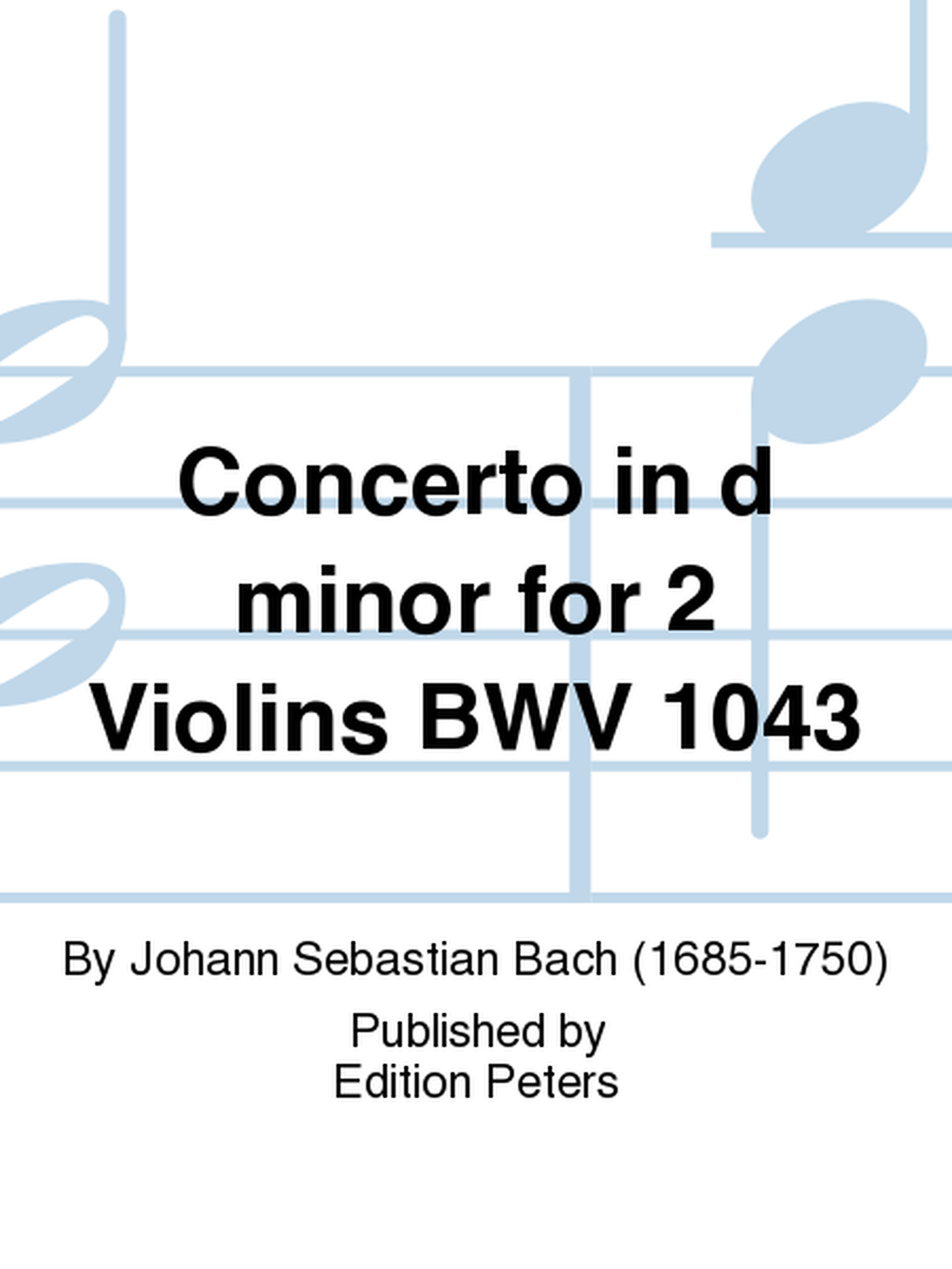 Concerto in d Minor for 2 violins BWV 1043