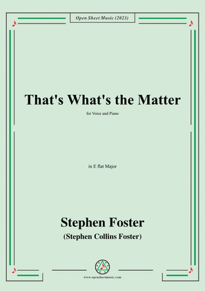 S. Foster-That's What's the Matter,in E flat Major
