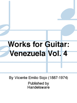 Book cover for Works for Guitar: Venezuela Vol. 4