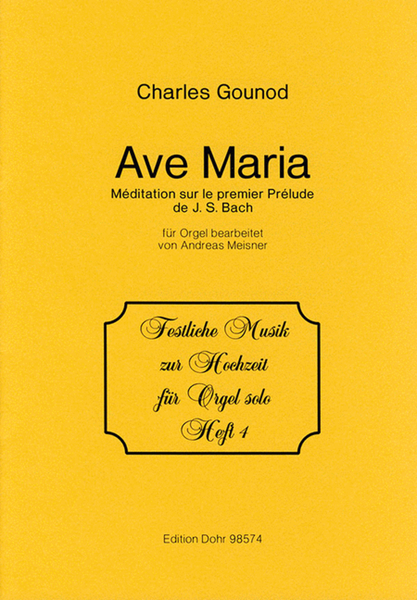 Ave Maria C-Dur -Méditation sur le premier Prélude de J.S. Bach- (für Orgel)