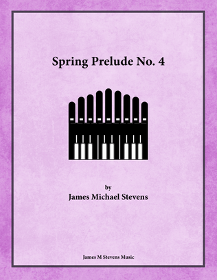 Book cover for Spring Prelude No. 4 for Organ