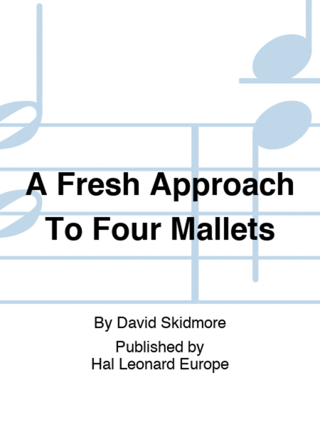 A Fresh Approach To Four Mallets