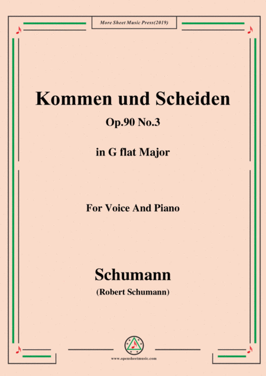 Schumann-Kommen und Scheiden,Op.90 No.3,in G flat Major,for Voice&Piano