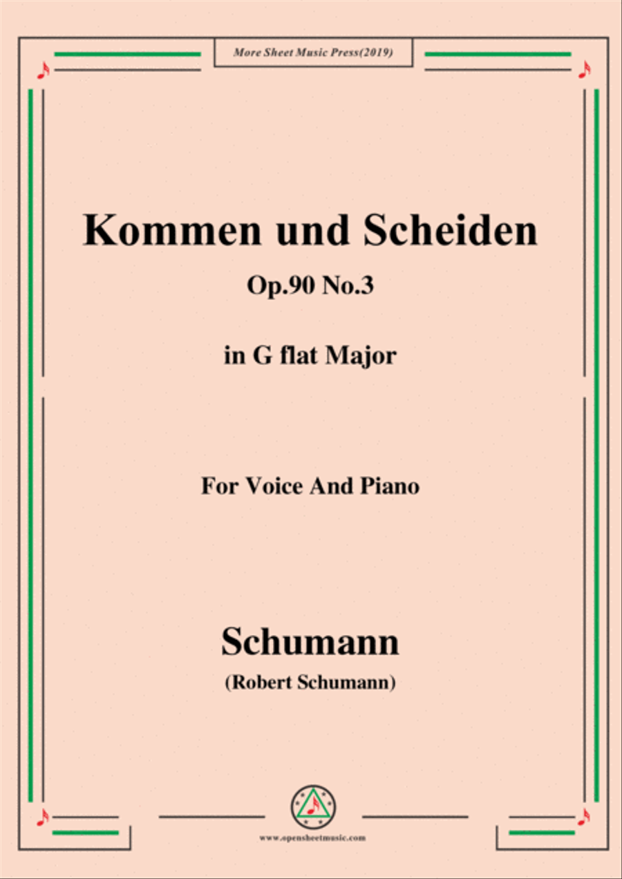 Schumann-Kommen und Scheiden,Op.90 No.3,in G flat Major,for Voice&Piano Voice scores gallery preview page 1