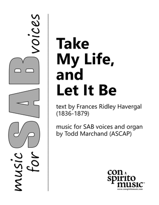 Book cover for Take My Life, and Let It Be - SAB voices, organ