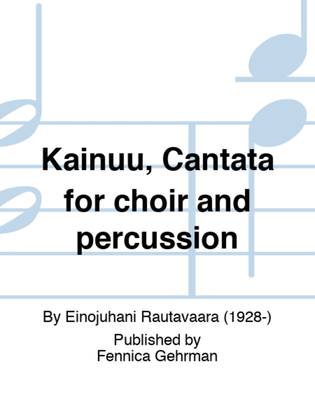 Kainuu, Cantata for choir and percussion