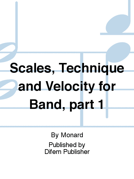 Scales, Technique and Velocity for Band, part 1