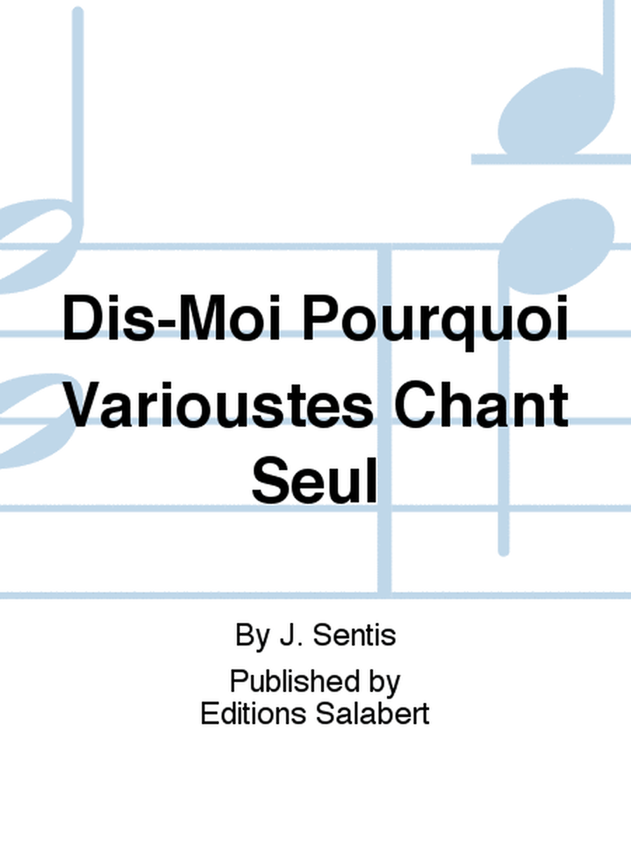 Dis-Moi Pourquoi Varioustes Chant Seul