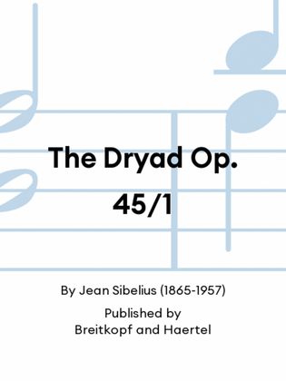 The Dryad Op. 45/1