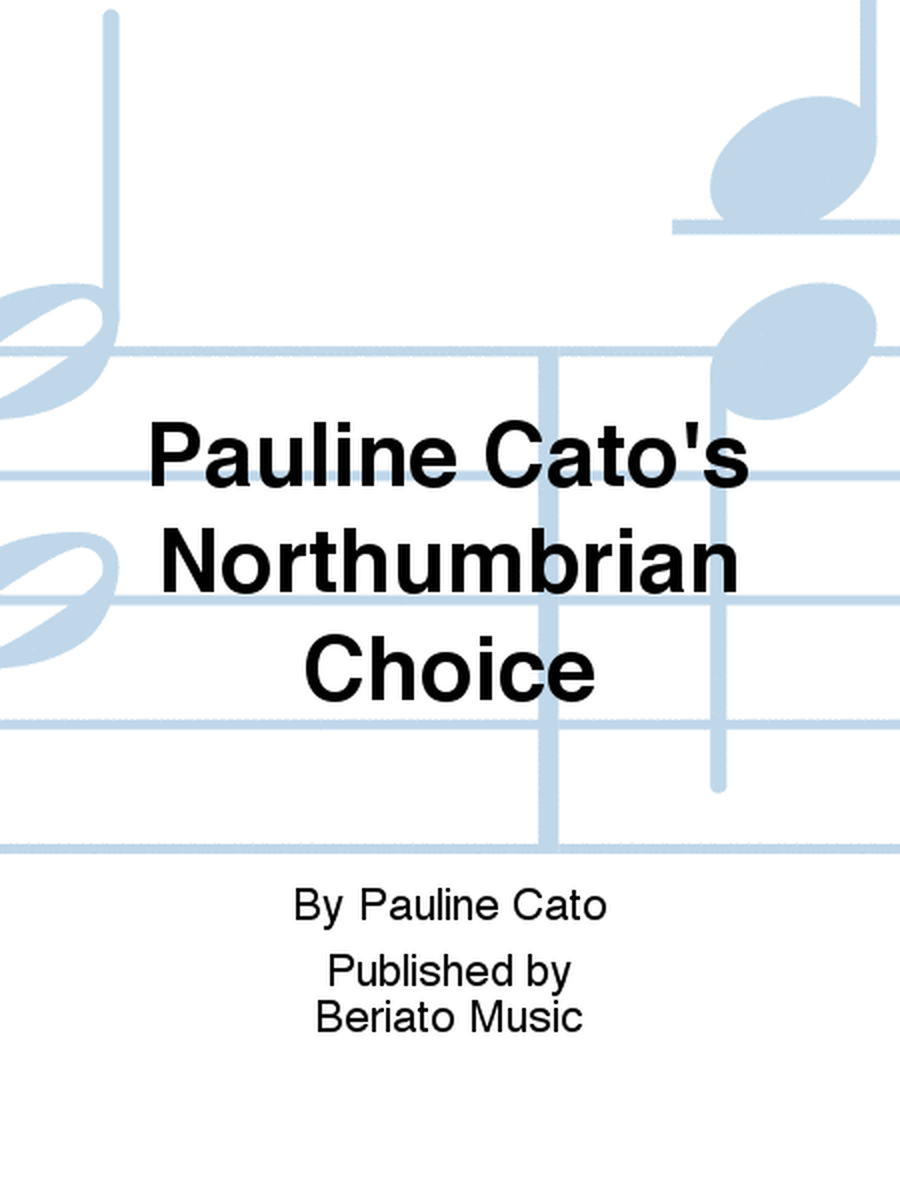 Pauline Cato's Northumbrian Choice