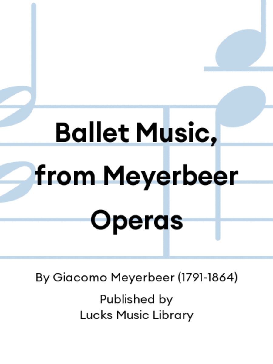 Ballet Music, from Meyerbeer Operas