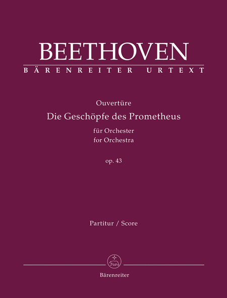 Overture "Die Geschöpfe des Prometheus" for Orchestra, op. 43