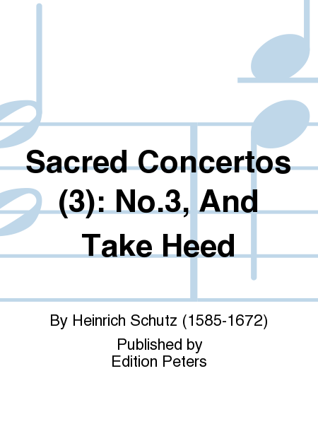 Sacred Concertos (3): No.3, And Take Heed