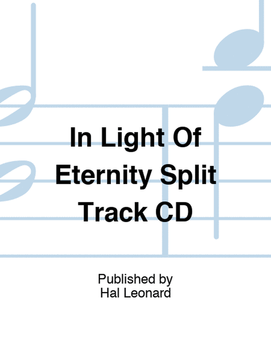 In Light Of Eternity Split Track CD