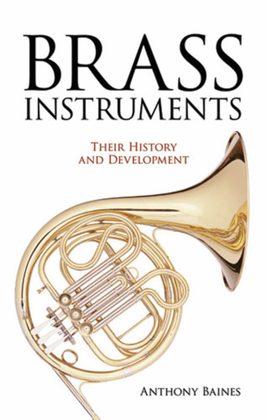 Book cover for Brass Instruments Their History And Development
