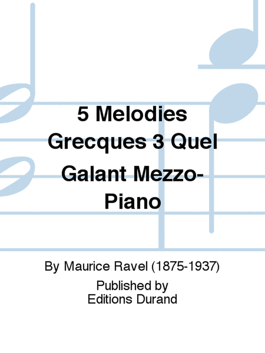 5 Melodies Grecques 3 Quel Galant Mezzo-Piano
