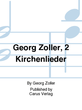 Georg Zoller, 2 Kirchenlieder