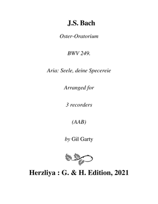 Aria: Seele, deine Specereie from Oster-Oratorium BWV 249 (arrangement for 3 recorders)