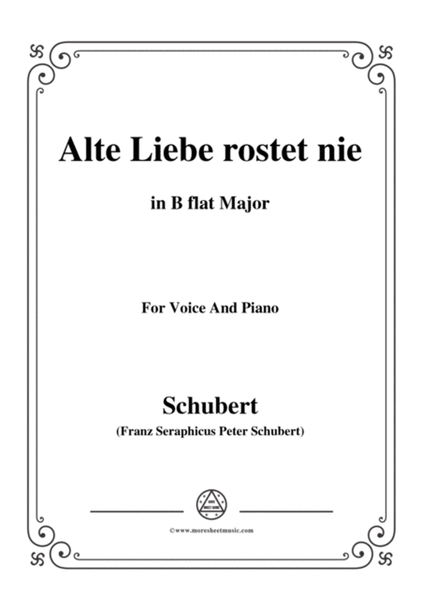 Schubert-Alte Liebe rostet nie in B flat Major,for voice and piano