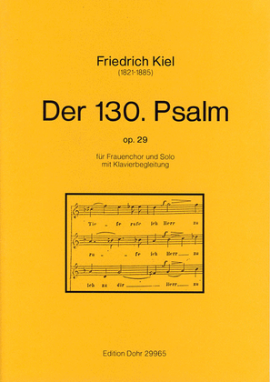 Der 130. Psalm op. 29 -für Frauenchor und Solo mit Klavierbegleitung-