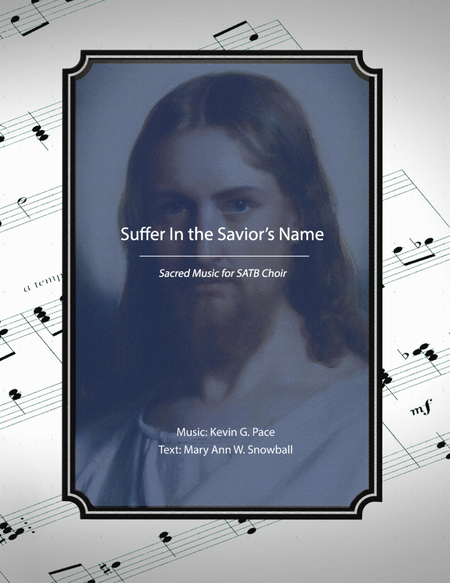Suffer in the Savior's Name, sacred music for SATB choir image number null
