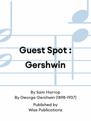 Guest Spot : Gershwin