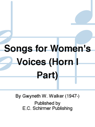 Songs for Women's Voices (Horn I Part)
