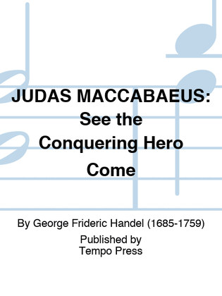 Book cover for JUDAS MACCABAEUS: See the Conquering Hero Come