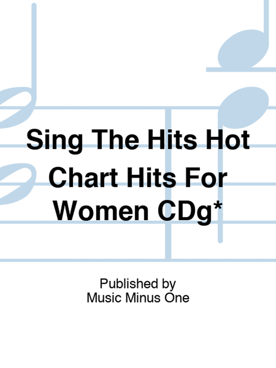 Sing The Hits Hot Chart Hits For Women CDg*