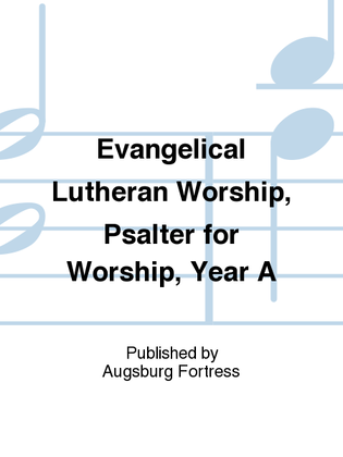Evangelical Lutheran Worship, Psalter for Worship, Year A