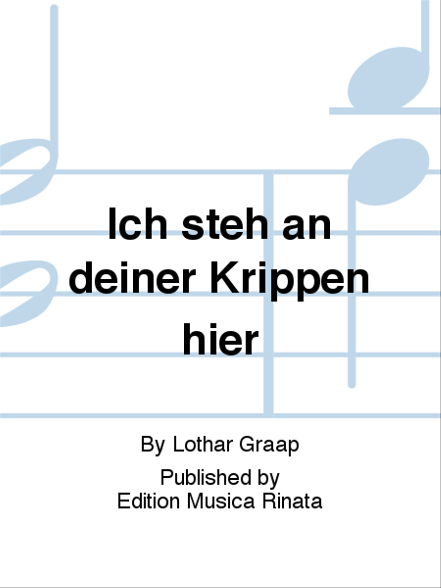 Ich steh an deiner Krippen hier